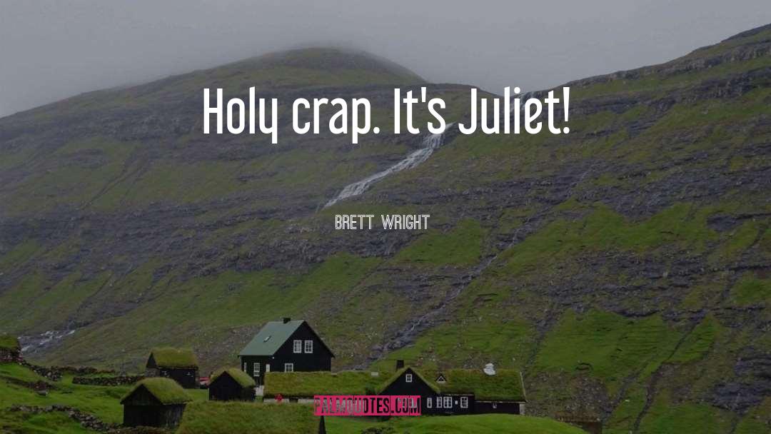 Juliet Rebellious quotes by Brett Wright