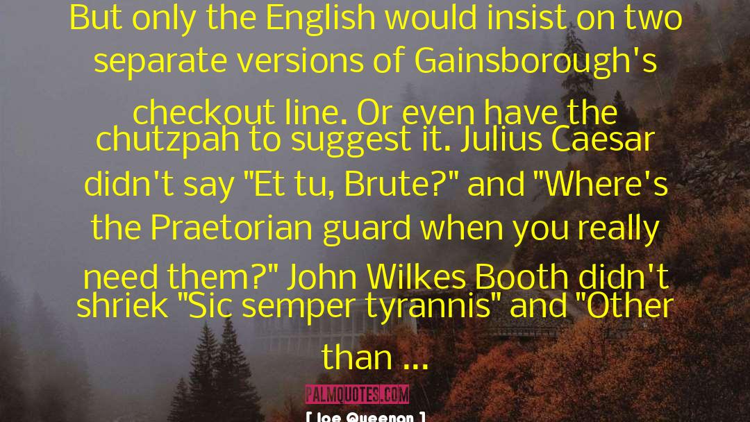 Julius Caesar quotes by Joe Queenan