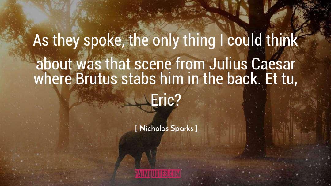 Julius Caesar Revealing quotes by Nicholas Sparks