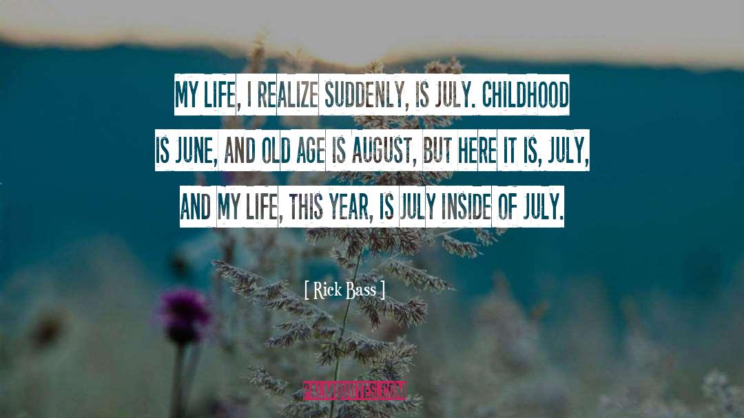 July August September quotes by Rick Bass
