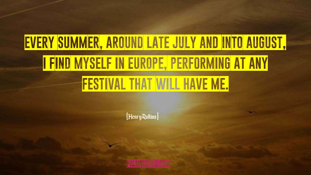 July August September quotes by Henry Rollins