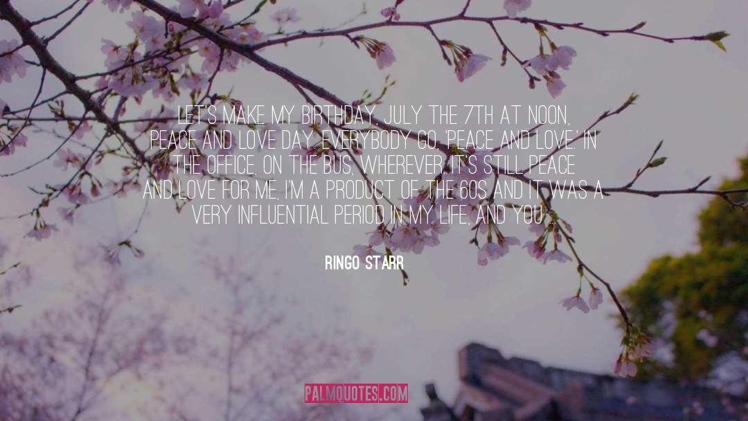 July quotes by Ringo Starr