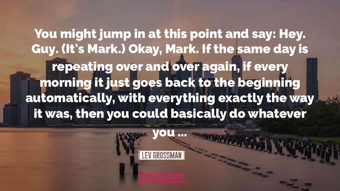 Jump In quotes by Lev Grossman