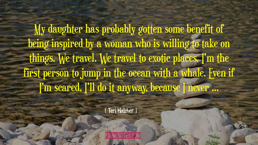 Jump In quotes by Teri Hatcher