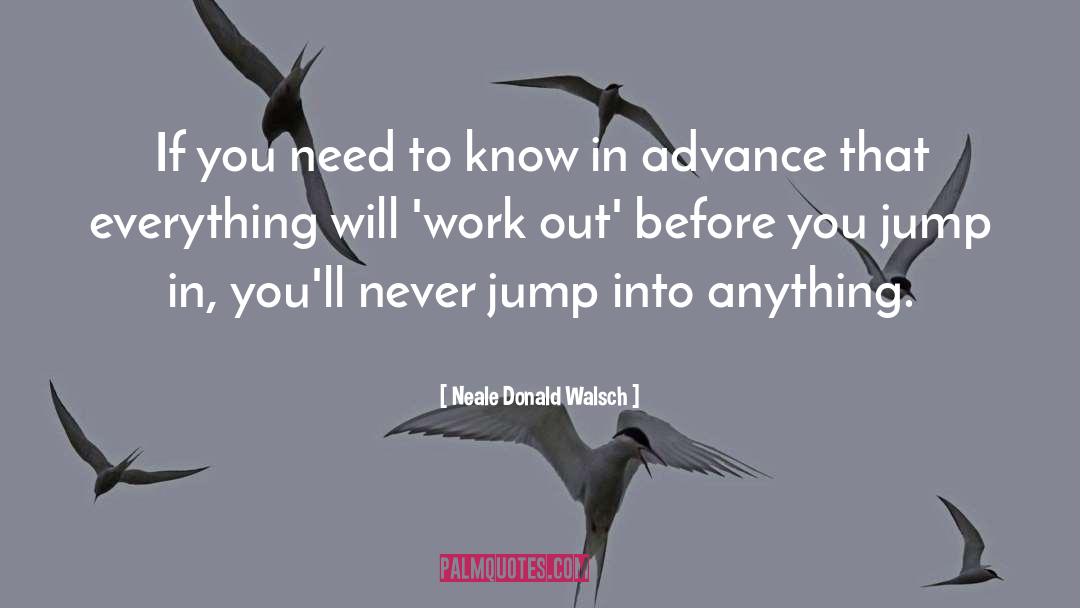 Jump In quotes by Neale Donald Walsch