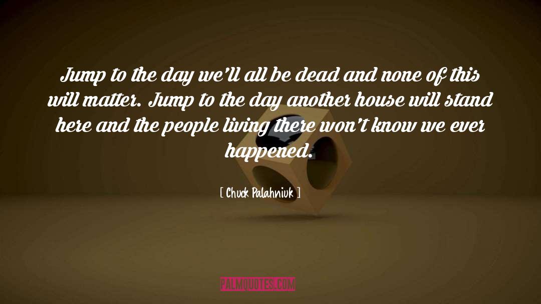 Jump quotes by Chuck Palahniuk