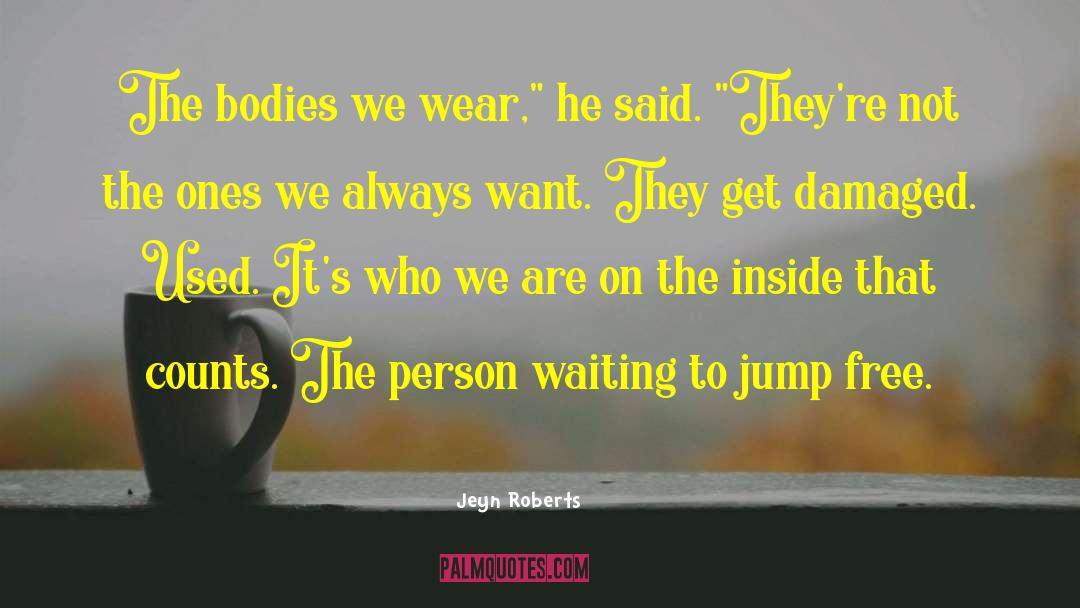 Jump To Conclusions quotes by Jeyn Roberts