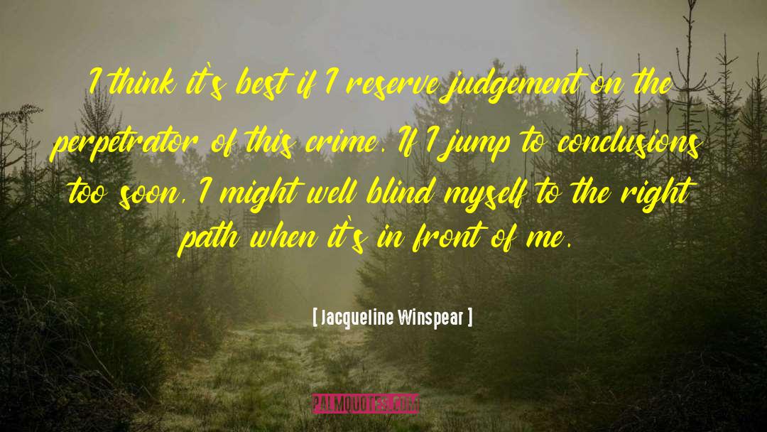 Jump To Conclusions quotes by Jacqueline Winspear