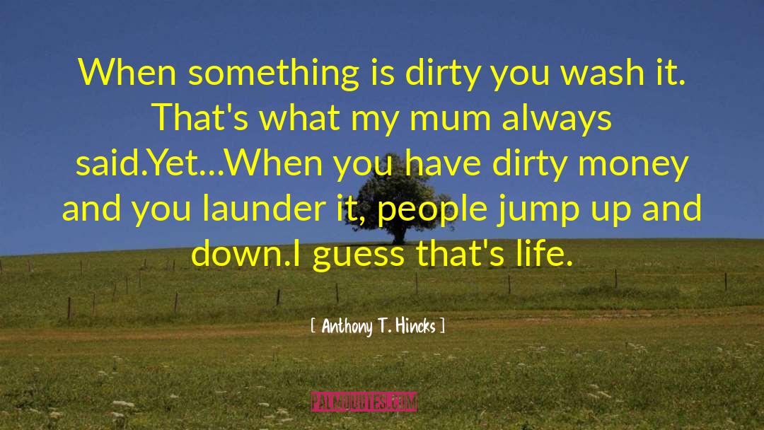 Jump Up quotes by Anthony T. Hincks
