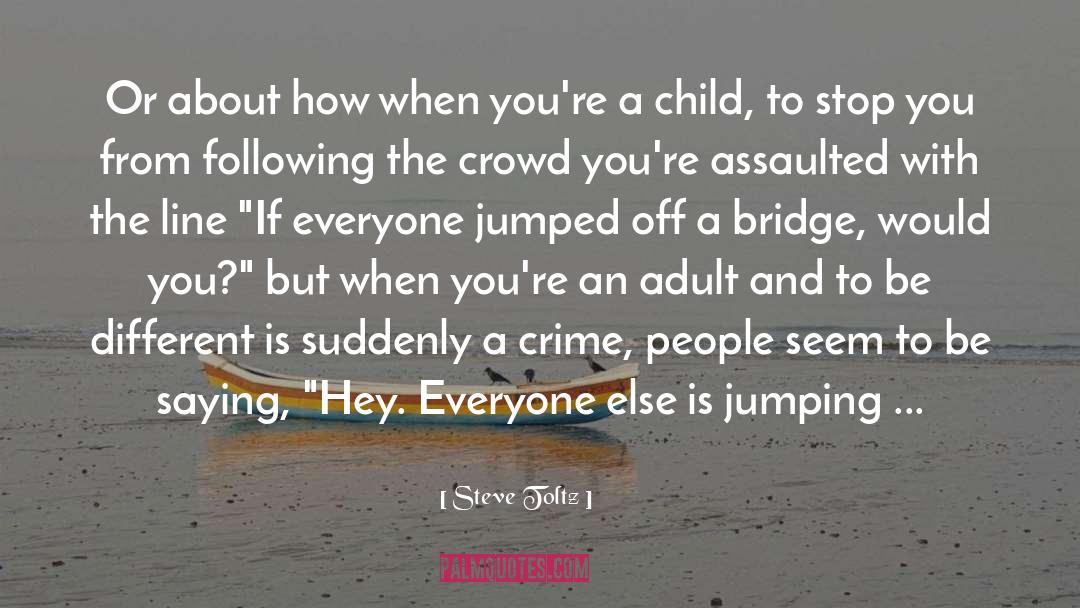 Jumping Off A Bridge quotes by Steve Toltz