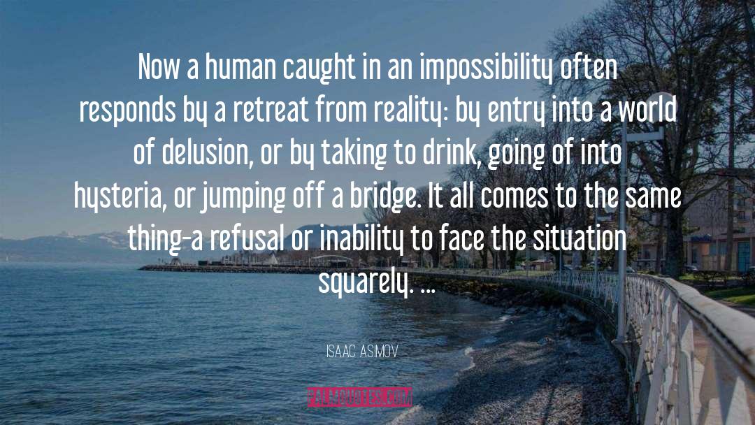 Jumping Off A Bridge quotes by Isaac Asimov