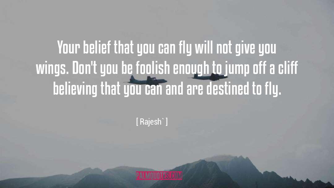 Jumping Off A Cliff quotes by Rajesh`