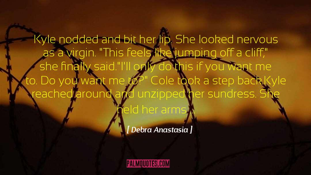 Jumping Off A Cliff quotes by Debra Anastasia