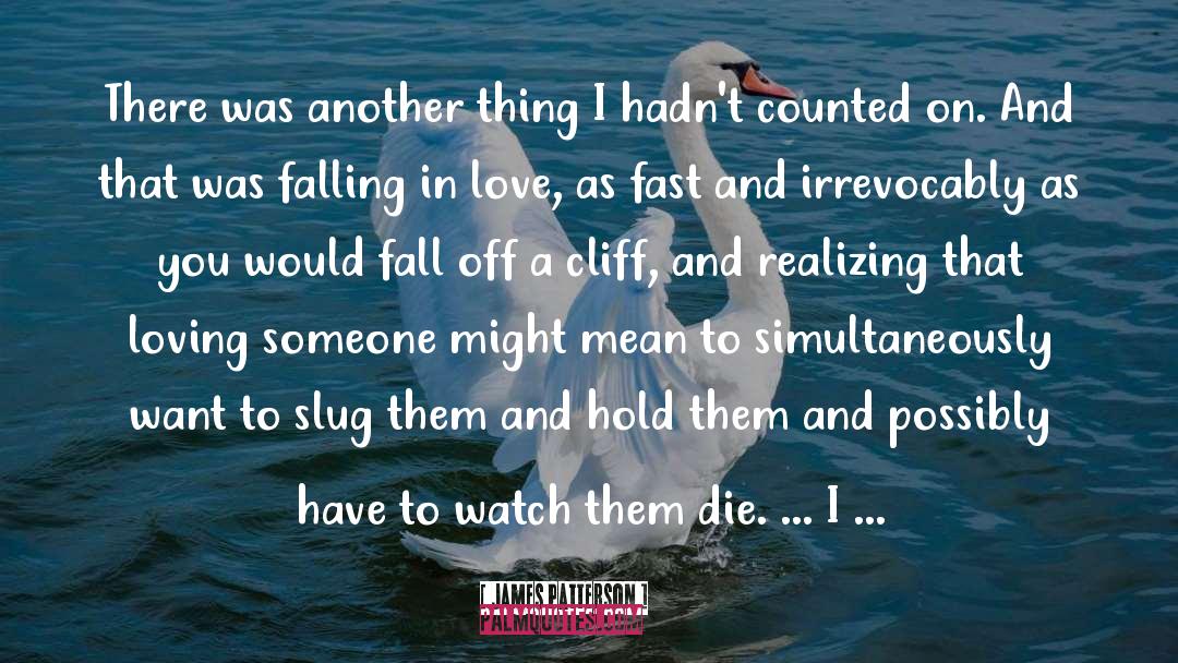 Jumping Off A Cliff quotes by James Patterson