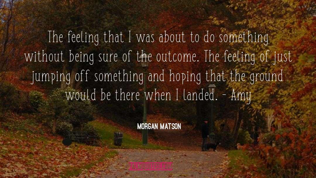 Jumping Off quotes by Morgan Matson