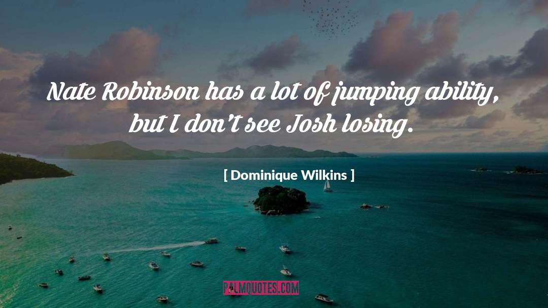 Jumping Sayings And quotes by Dominique Wilkins