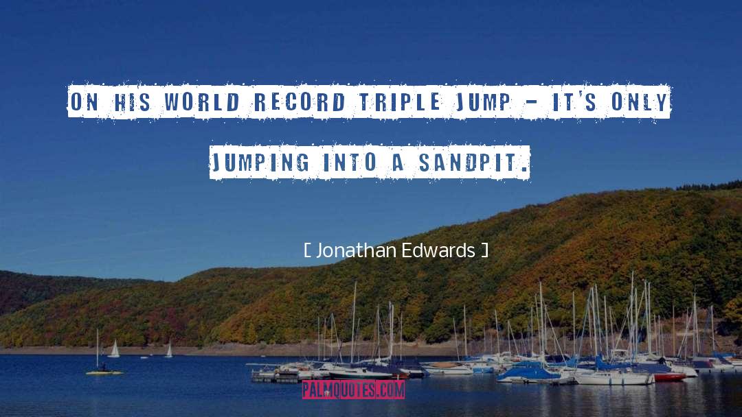 Jumping Sayings And quotes by Jonathan Edwards