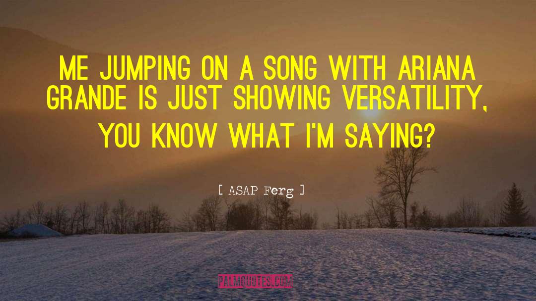 Jumping Sayings And quotes by ASAP Ferg