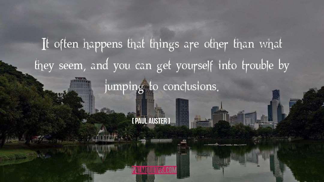 Jumping To Conclusions quotes by Paul Auster