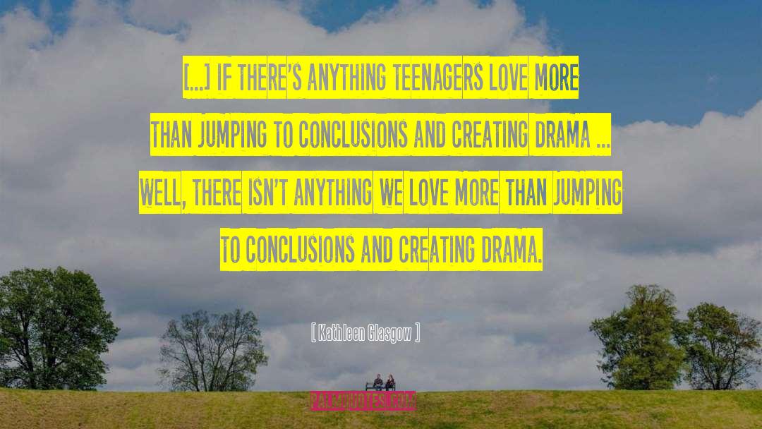 Jumping To Conclusions quotes by Kathleen Glasgow