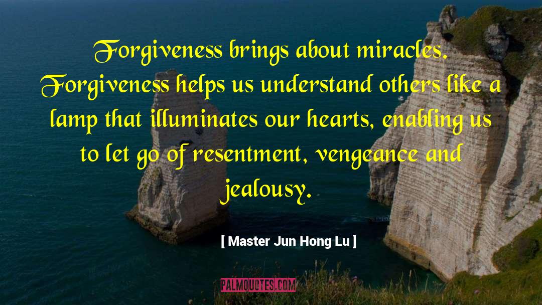 Jun quotes by Master Jun Hong Lu