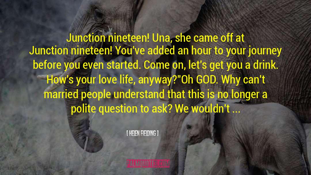 Junction quotes by Helen Fielding