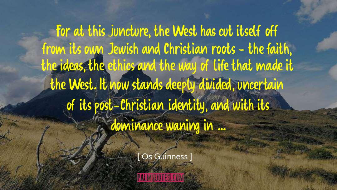 Juncture quotes by Os Guinness