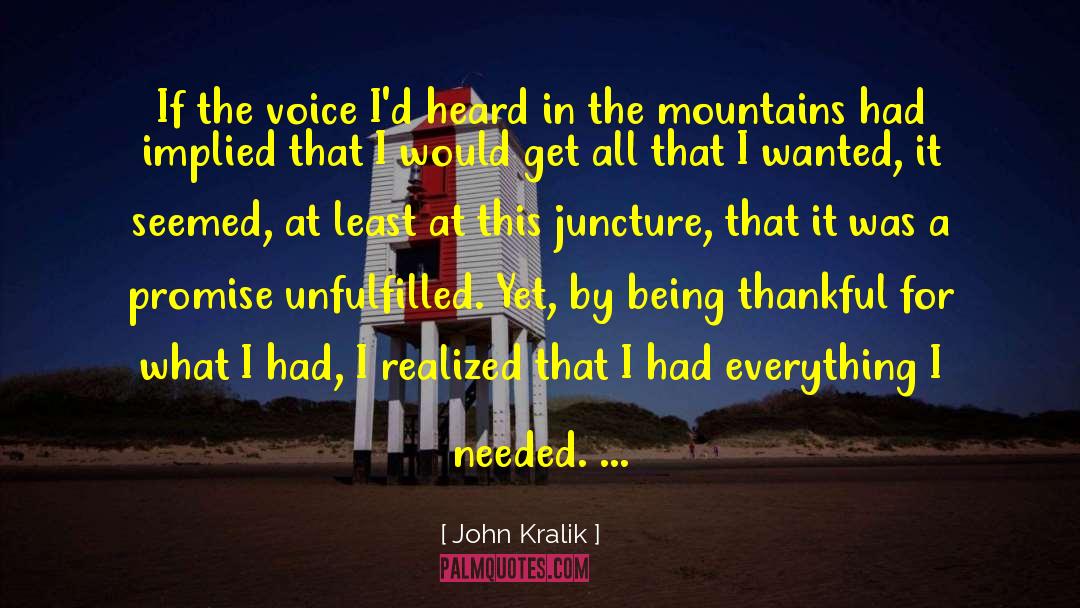 Juncture quotes by John Kralik
