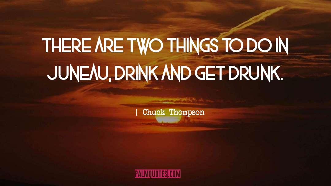 Juneau quotes by Chuck Thompson