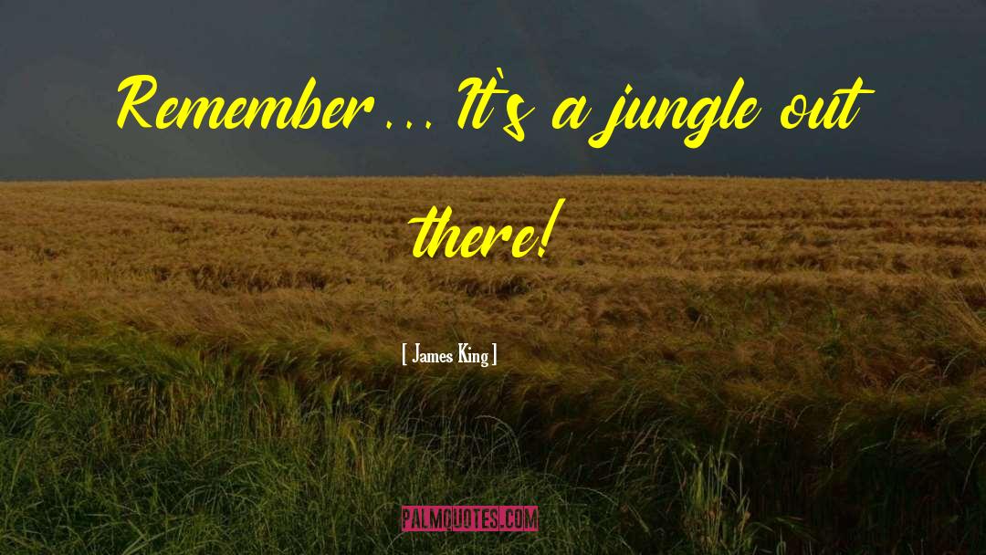 Jungle Jim quotes by James King