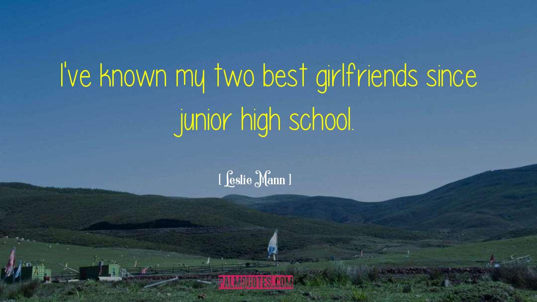 Junior High School quotes by Leslie Mann