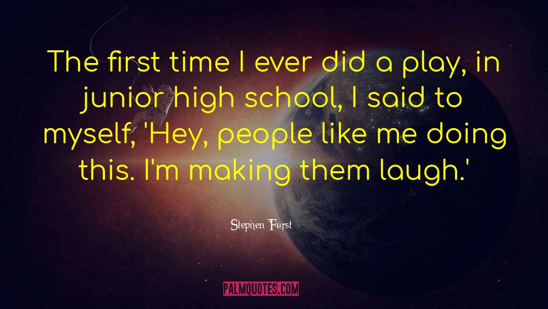 Junior High School quotes by Stephen Furst