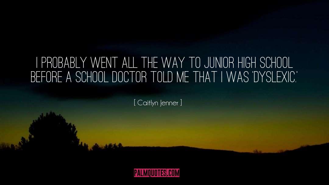 Junior High School quotes by Caitlyn Jenner