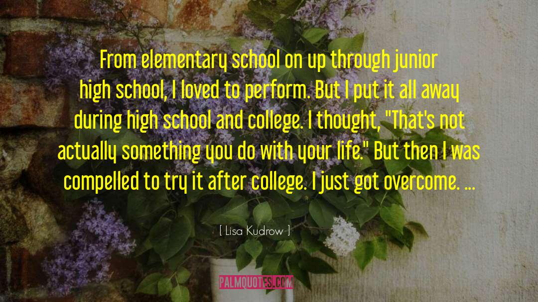 Junior High School quotes by Lisa Kudrow