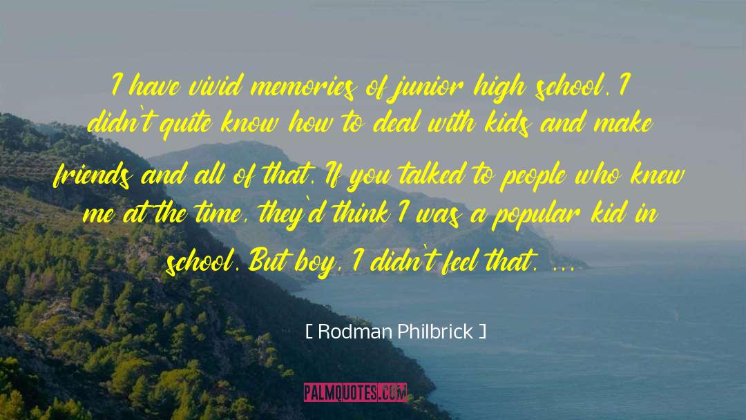 Junior High School quotes by Rodman Philbrick