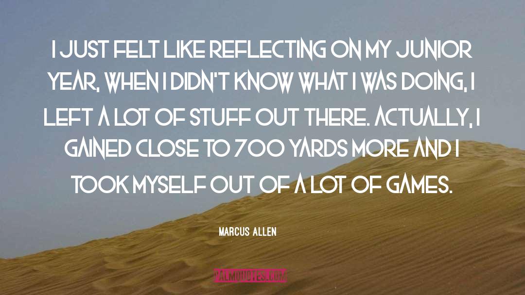 Junior Year Of Highschool quotes by Marcus Allen