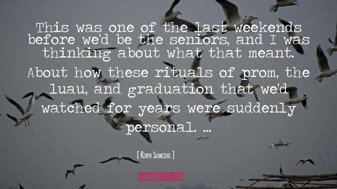 Juniors And Seniors Prom quotes by Robyn Schneider