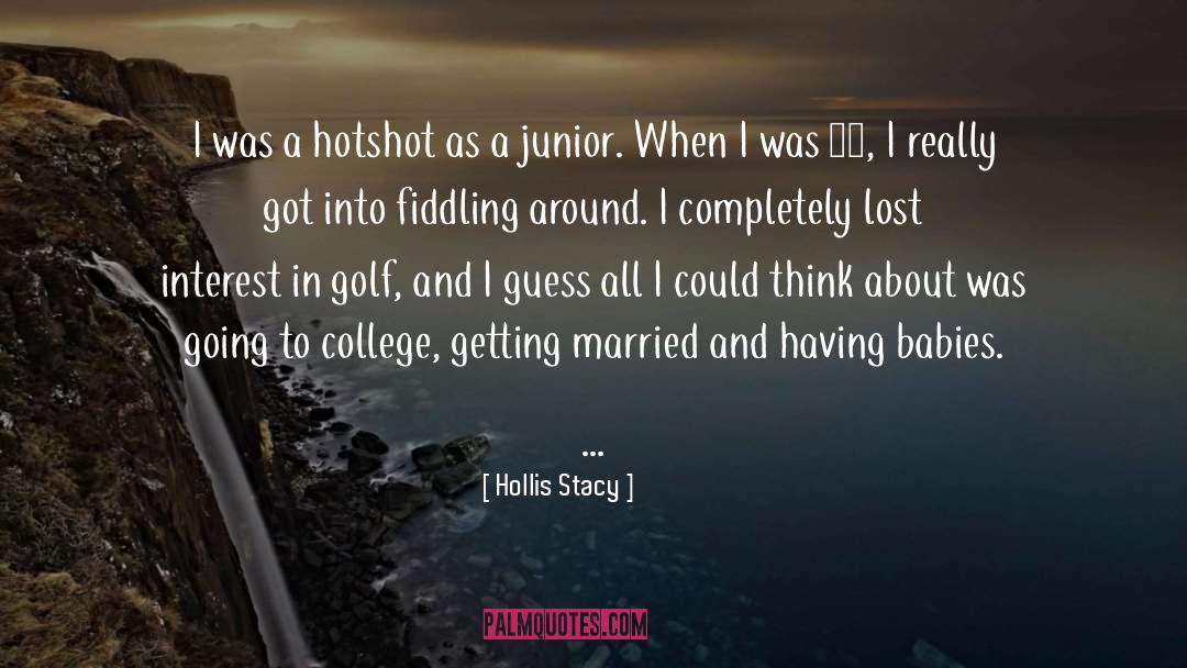 Juniors quotes by Hollis Stacy