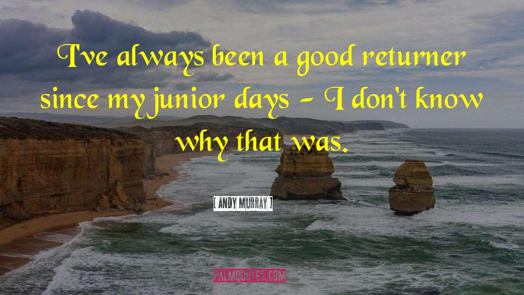 Juniors quotes by Andy Murray