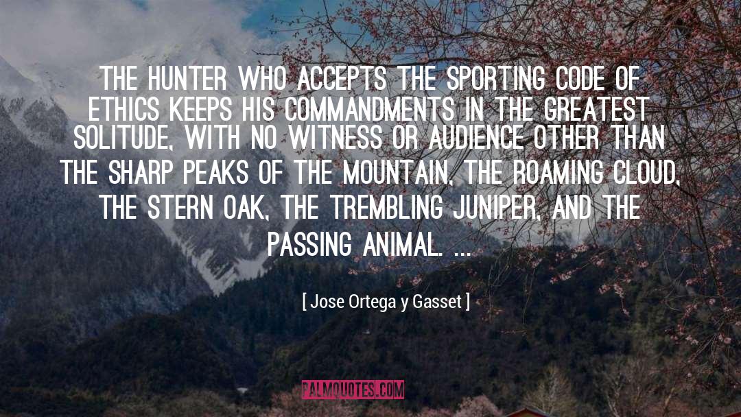 Juniper quotes by Jose Ortega Y Gasset