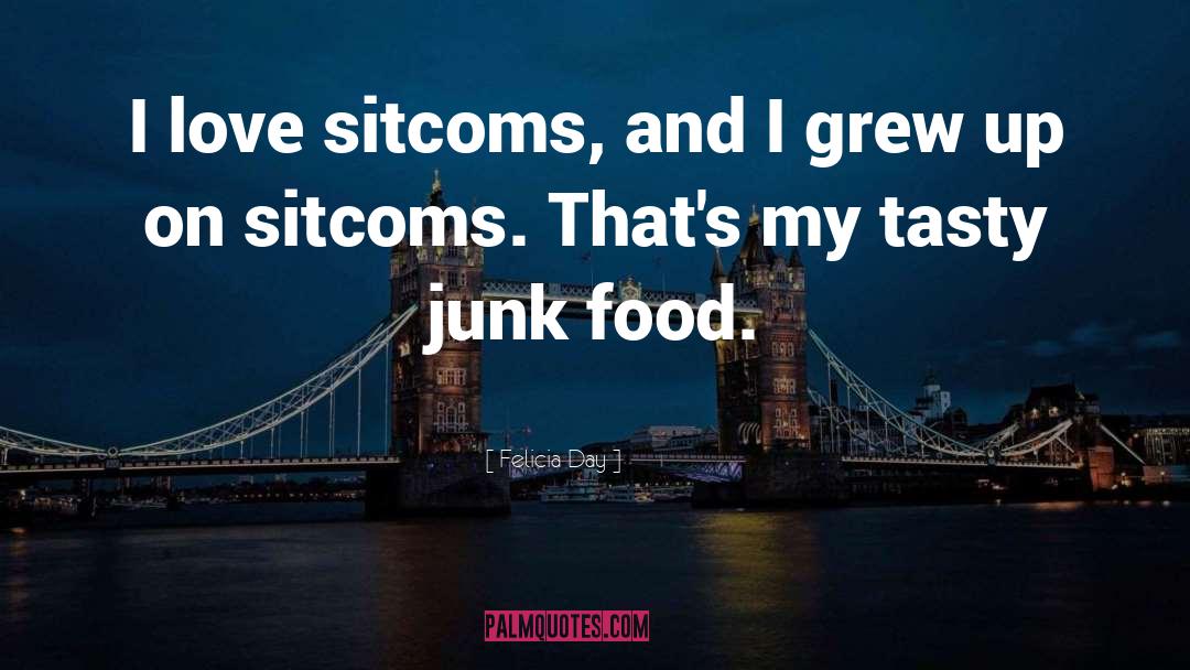 Junk Food quotes by Felicia Day