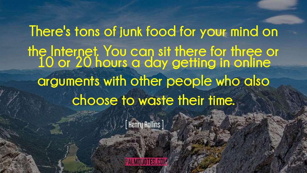 Junk Food quotes by Henry Rollins