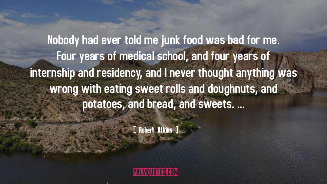 Junk Food quotes by Robert Atkins