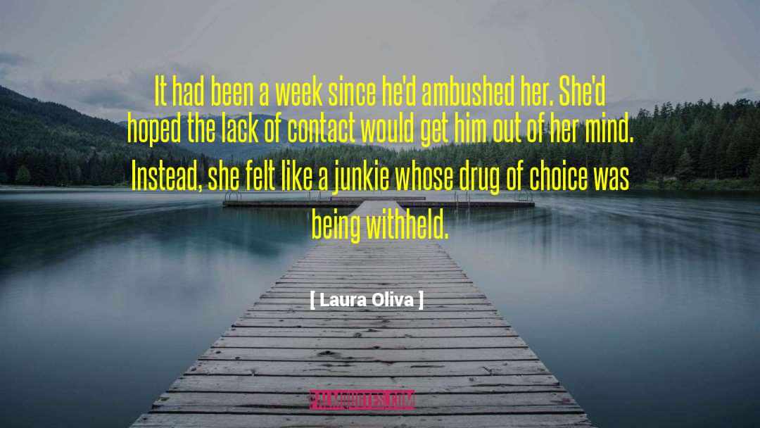 Junkie Drug quotes by Laura Oliva
