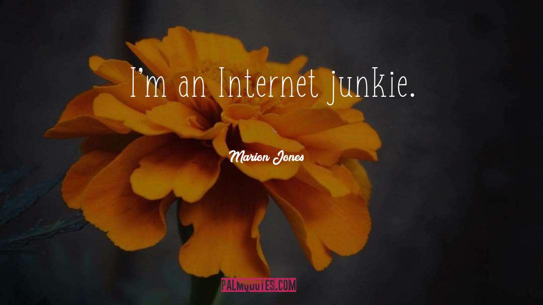 Junkie quotes by Marion Jones