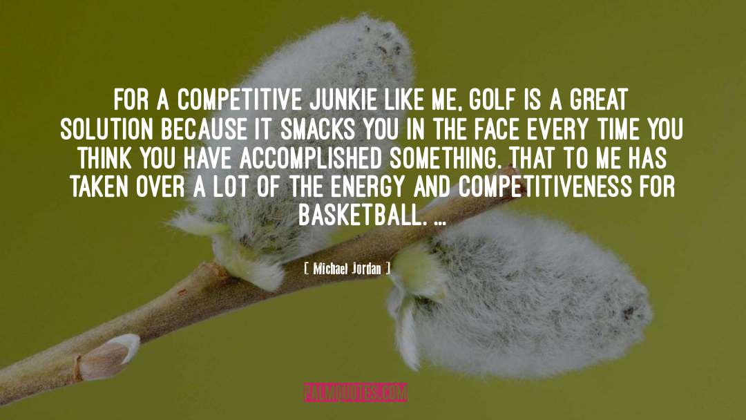 Junkie quotes by Michael Jordan