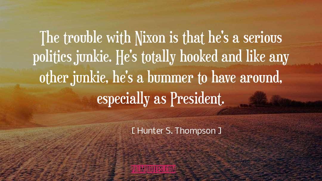 Junkie quotes by Hunter S. Thompson