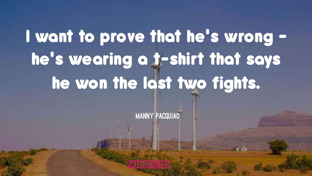 Juntilla T Shirt quotes by Manny Pacquiao
