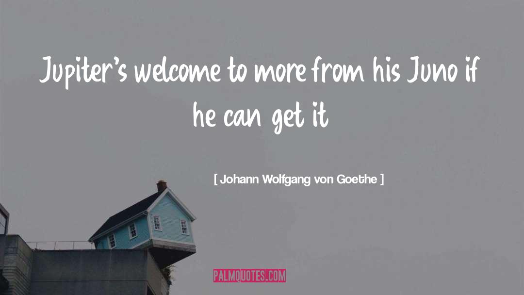 Jupiter quotes by Johann Wolfgang Von Goethe