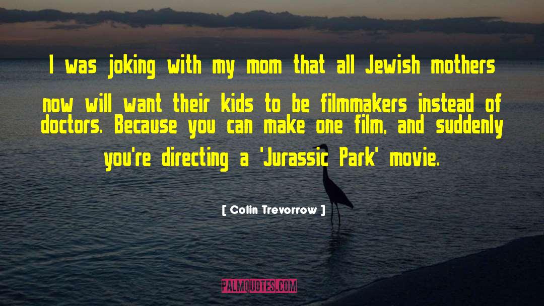 Jurassic Park quotes by Colin Trevorrow